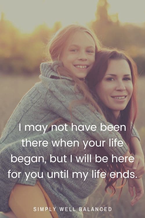 Step mom giving piggy back ride to step daughter. Text: I may not have been there when your life began, but I will be here for you until my life ends. - Step daughter quote.