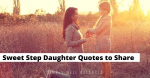 35 Sweet Step Daughter Quotes That Will Touch Her Heart - Simply Well