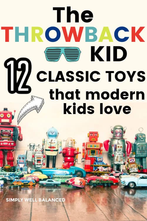 Pinterest pin graphic titled The Throwback Kid 12 Classic Toys That Modern Kids Love featuring vintage tin robots and cars showing retro toys for kids